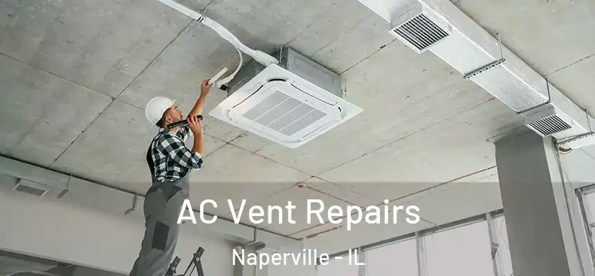 AC Vent Repairs Naperville - IL