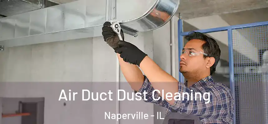  Air Duct Dust Cleaning Naperville - IL