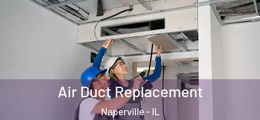  Air Duct Replacement Naperville - IL