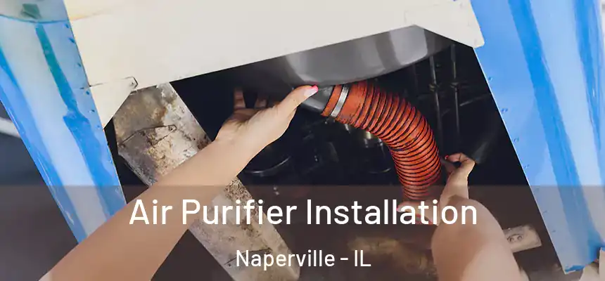  Air Purifier Installation Naperville - IL