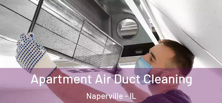  Apartment Air Duct Cleaning Naperville - IL