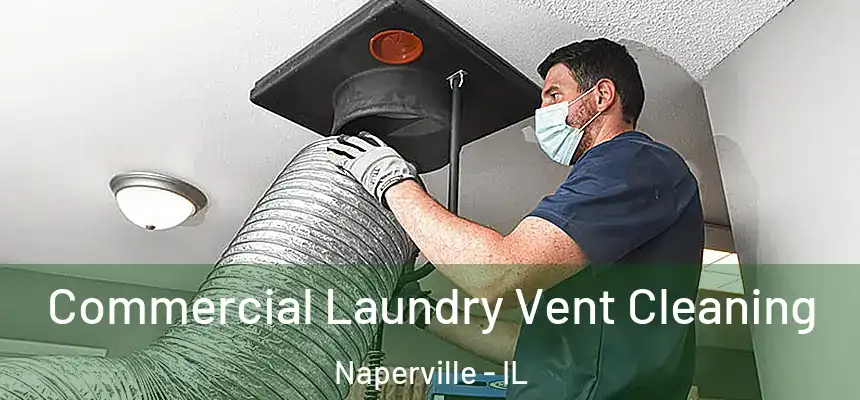 Commercial Laundry Vent Cleaning Naperville - IL